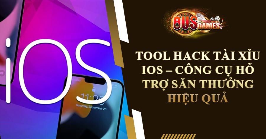 tool-hack-tai-xiu-ios-cong-cu-ho-tro-san-thuong-hieu-qua