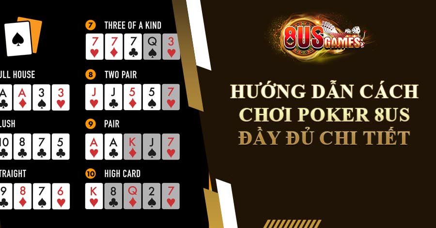 Hướng dẫn cách chơi poker 8us đầy đủ chi tiết